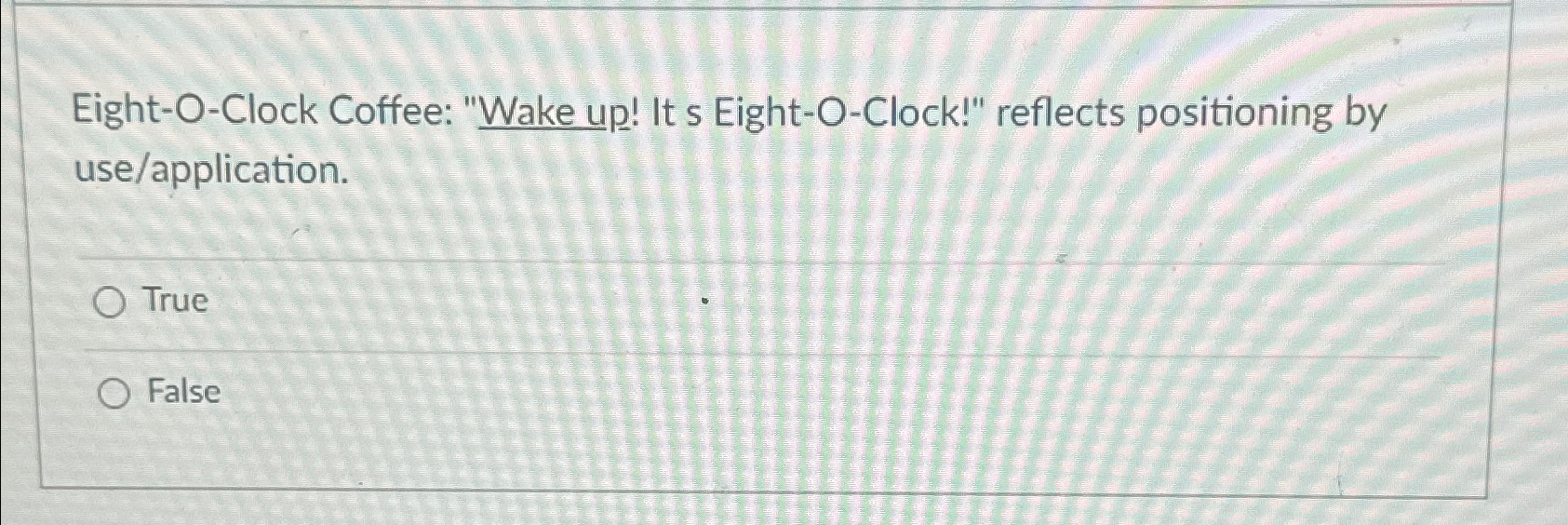  Eight-O-Clock Coffee: "Wake up! It s Eight-O-Clock!" reflects positioning by use/application.