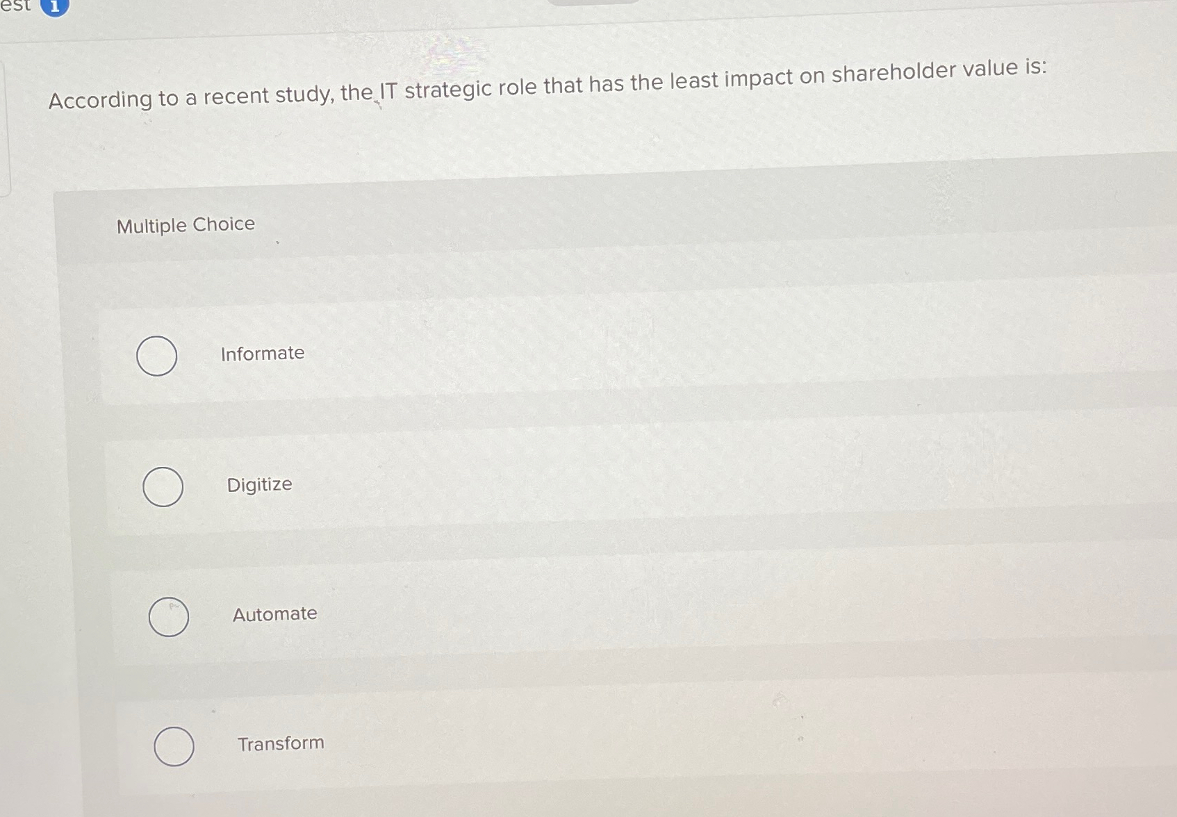  According to a recent study, the IT strategic role that has