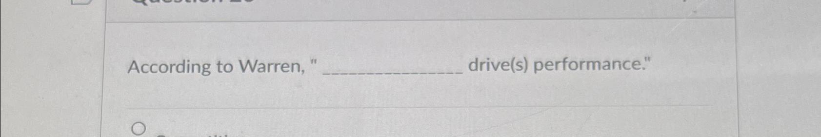  According to Warren, " drive(s) performance." 