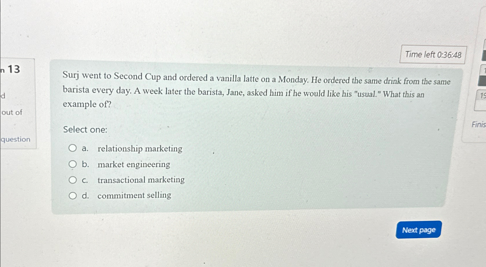 Time left 0:36:48 Surj went to Second Cup and ordered a