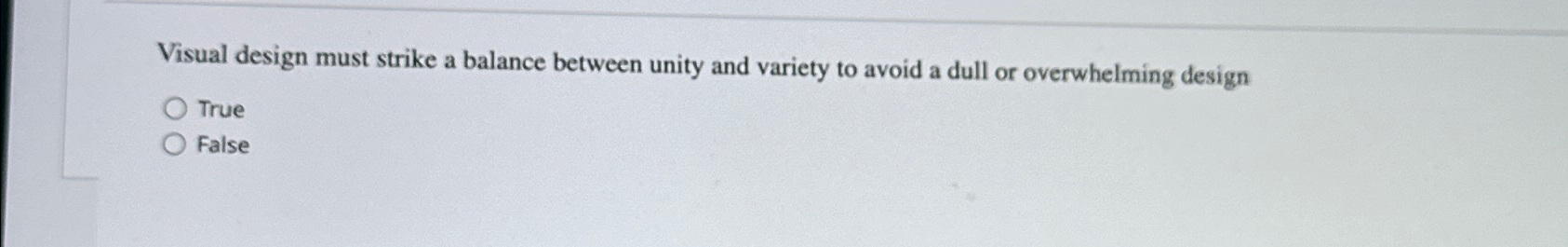  Visual design must strike a balance between unity and variety to