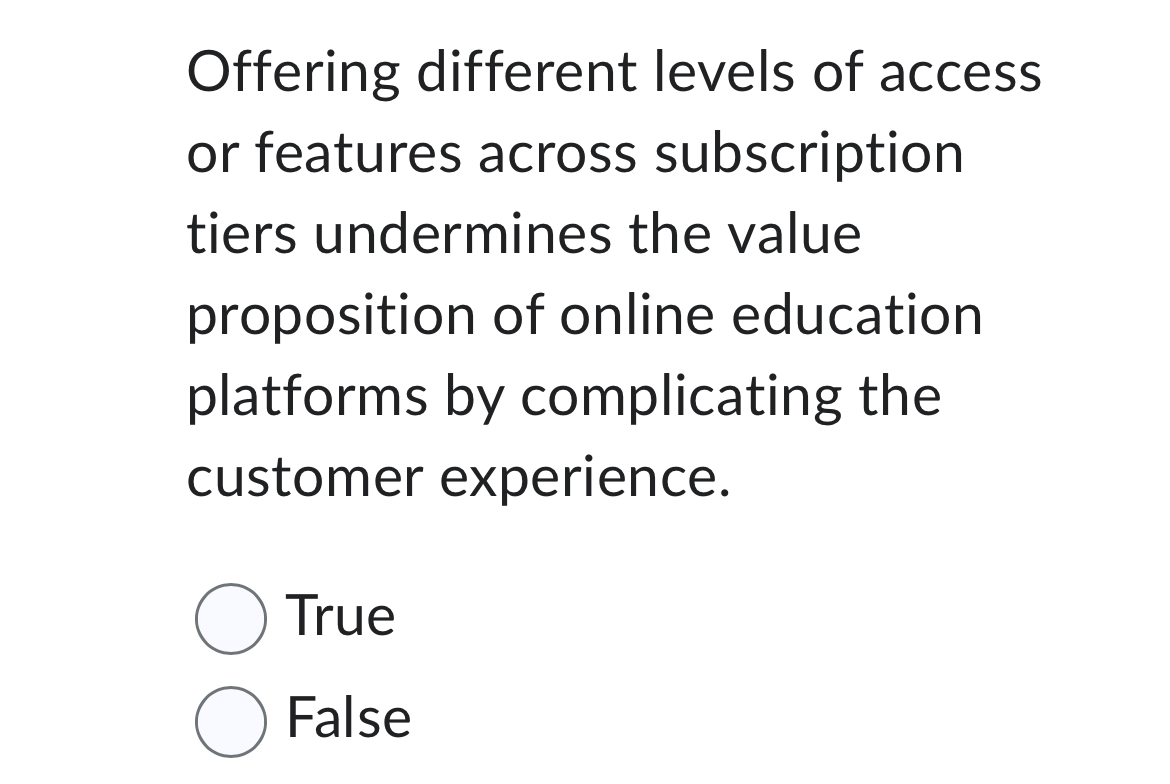  Offering different levels of access or features across subscription tiers undermines