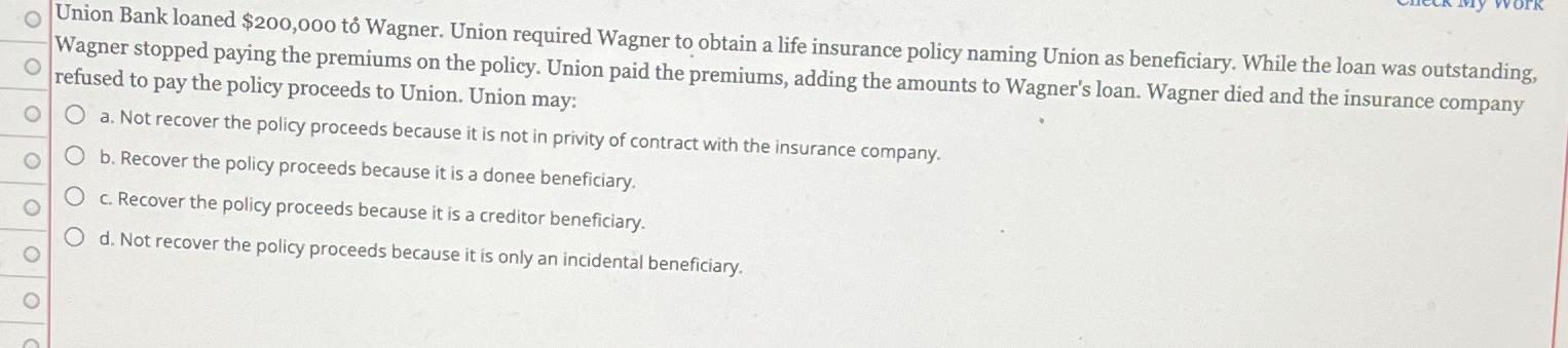  Union Bank loaned $200,000 to Wagner. Union required Wagner to obtain