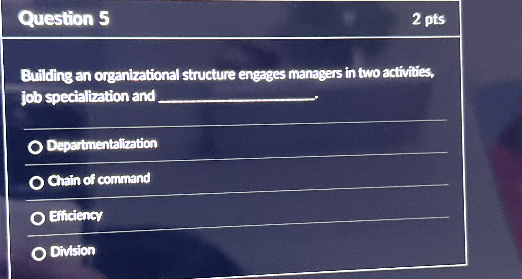  Question 5 2 pts Building an organizational structure engages managers in