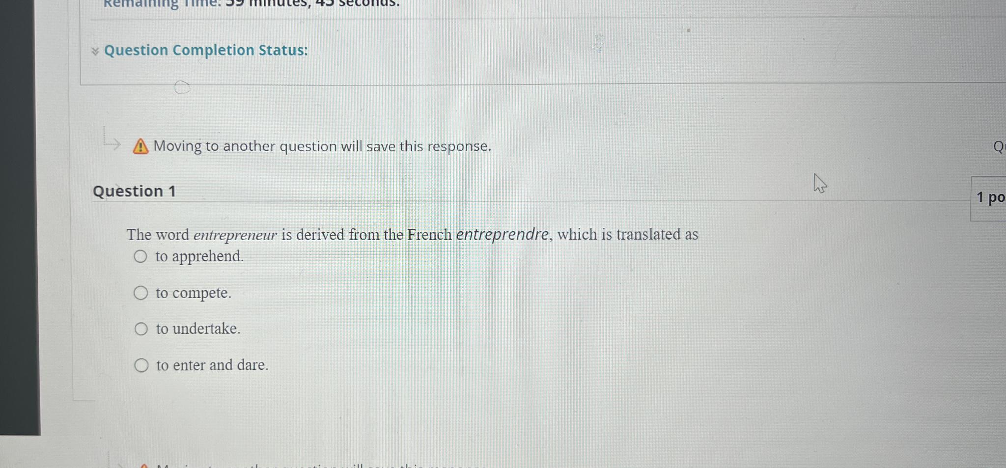  Question Completion Status: Moving to another question will save this response.
