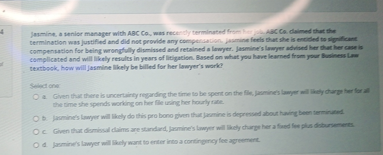  Jasmine, a senior manager with ABC Co, was recently terminated from
