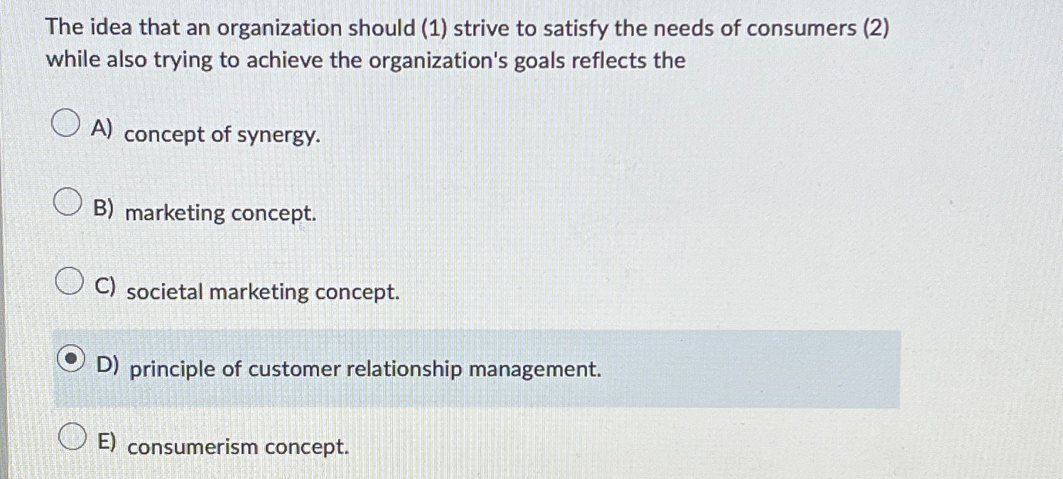  The idea that an organization should (1) strive to satisfy the