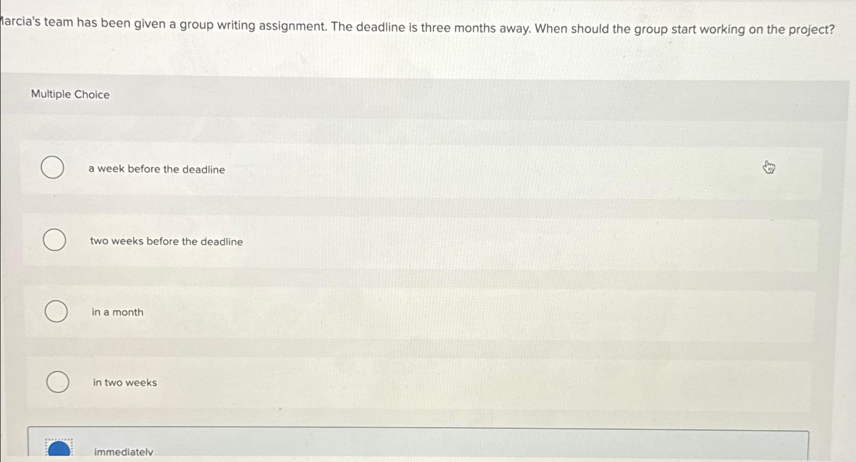  larcia's team has been given a group writing assignment. The deadline