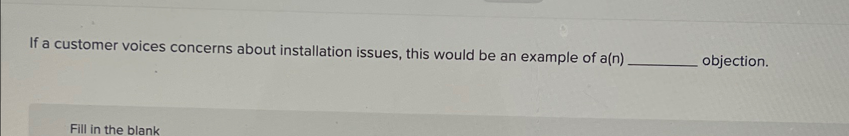  If a customer voices concerns about installation issues, this would be