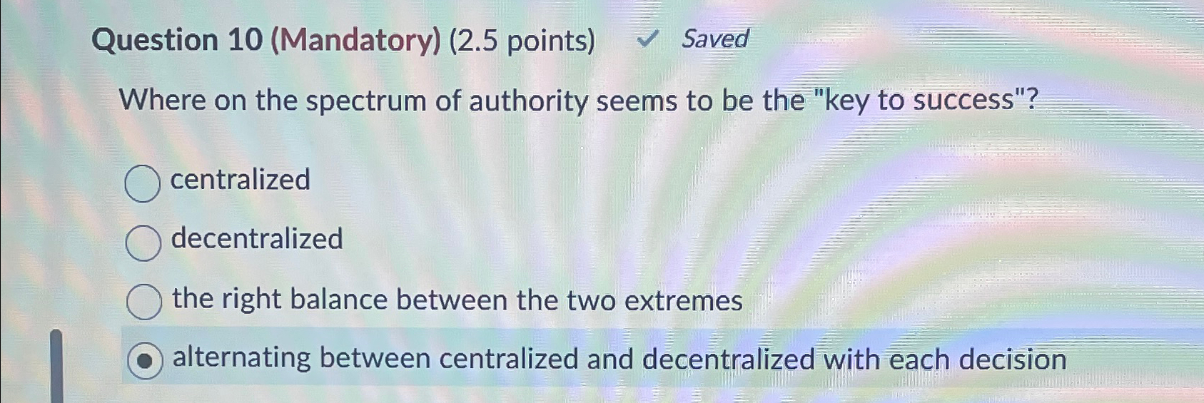  Question 10(Mandatory)(2.5 points) Saved Where on the spectrum of authority seems