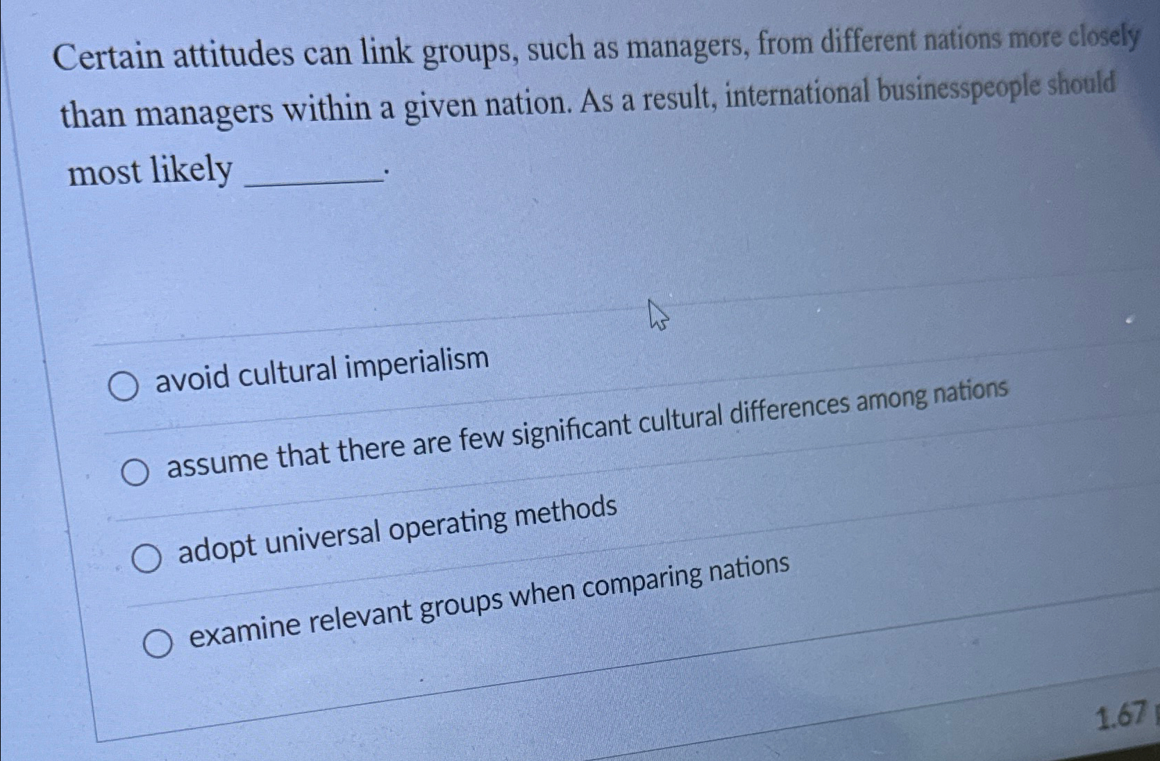  Certain attitudes can link groups, such as managers, from different nations