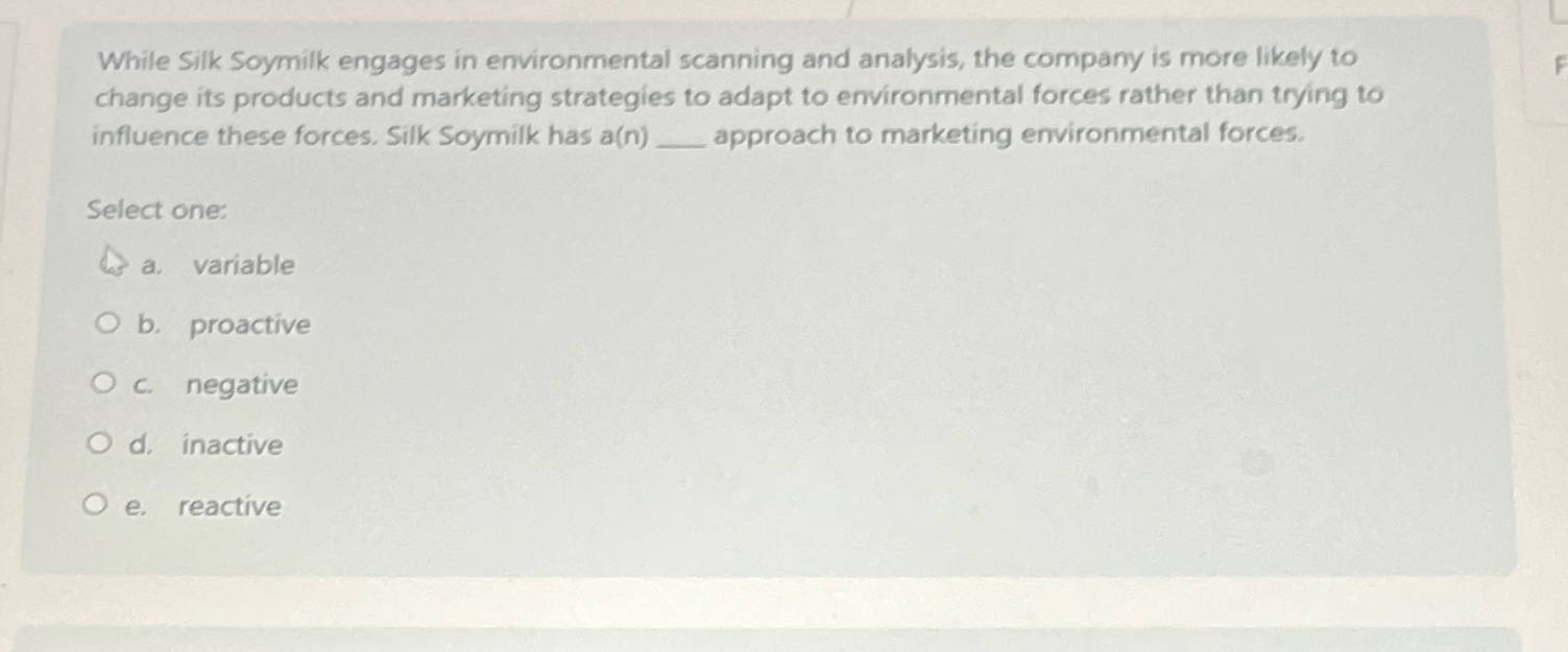  While Silk Soymilk engages in environmental scanning and analysis, the company