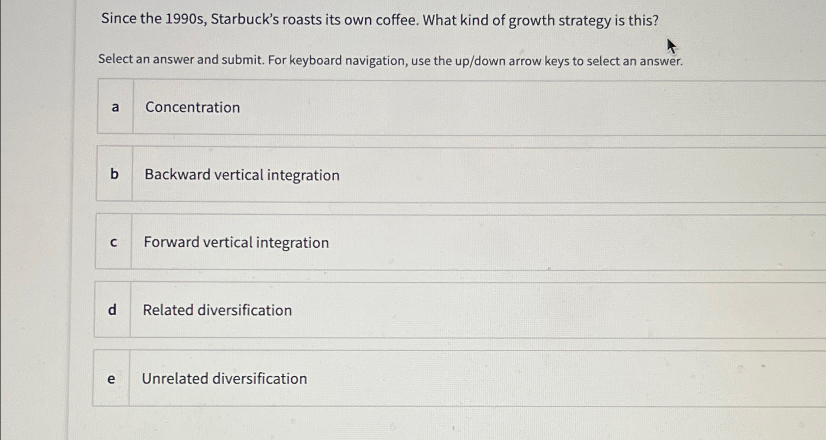  Since the 1990s, Starbuck's roasts its own coffee. What kind of