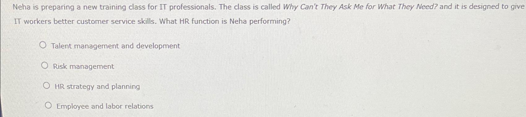  Neha is preparing a new training class for IT professionals. The