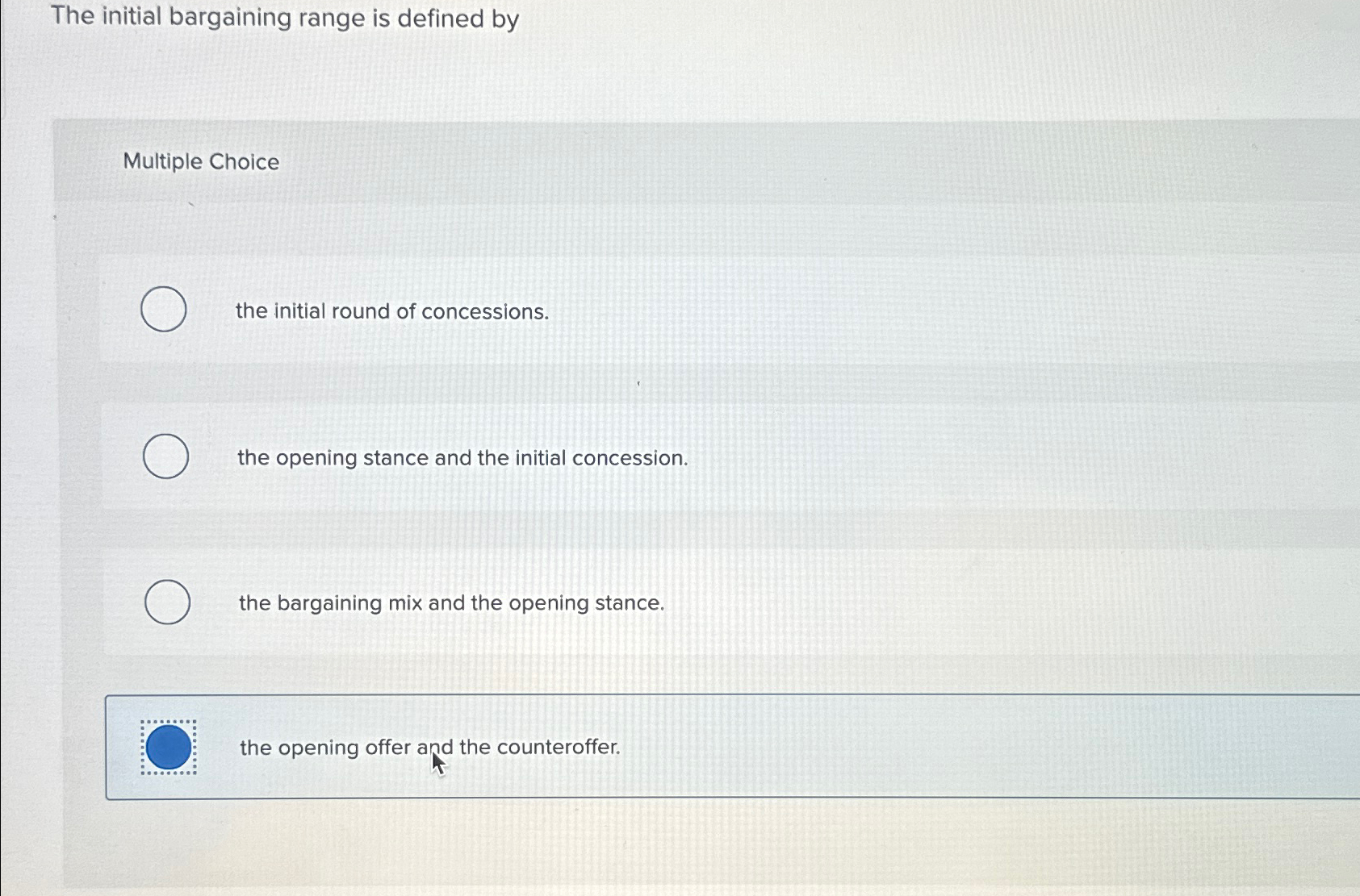  The initial bargaining range is defined by Multiple Choice the initial