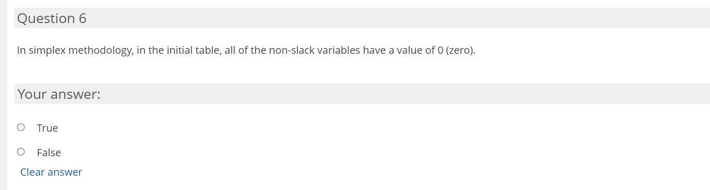  In simplex methodology, in the initial table, all of the non-slack