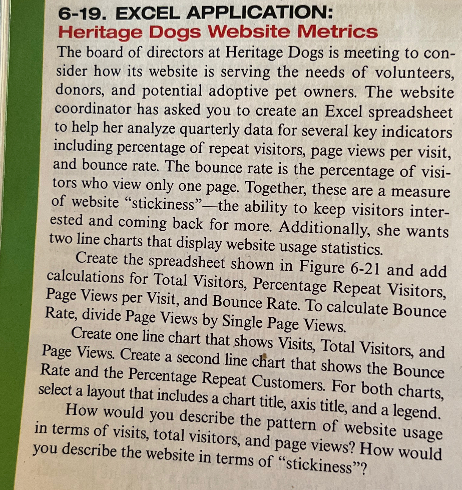  6-19. EXCEL APPLICATION: Heritage Dogs Website Metrics The board of directors
