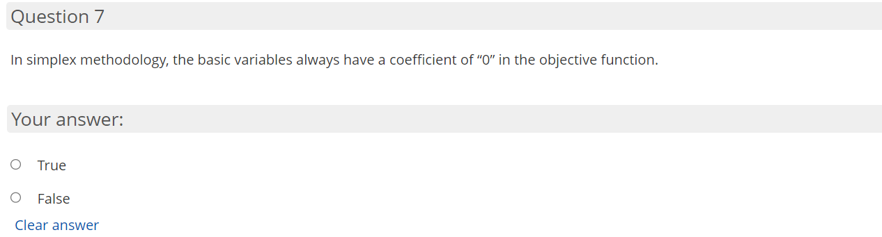  In simplex methodology, the basic variables always have a coefficient of