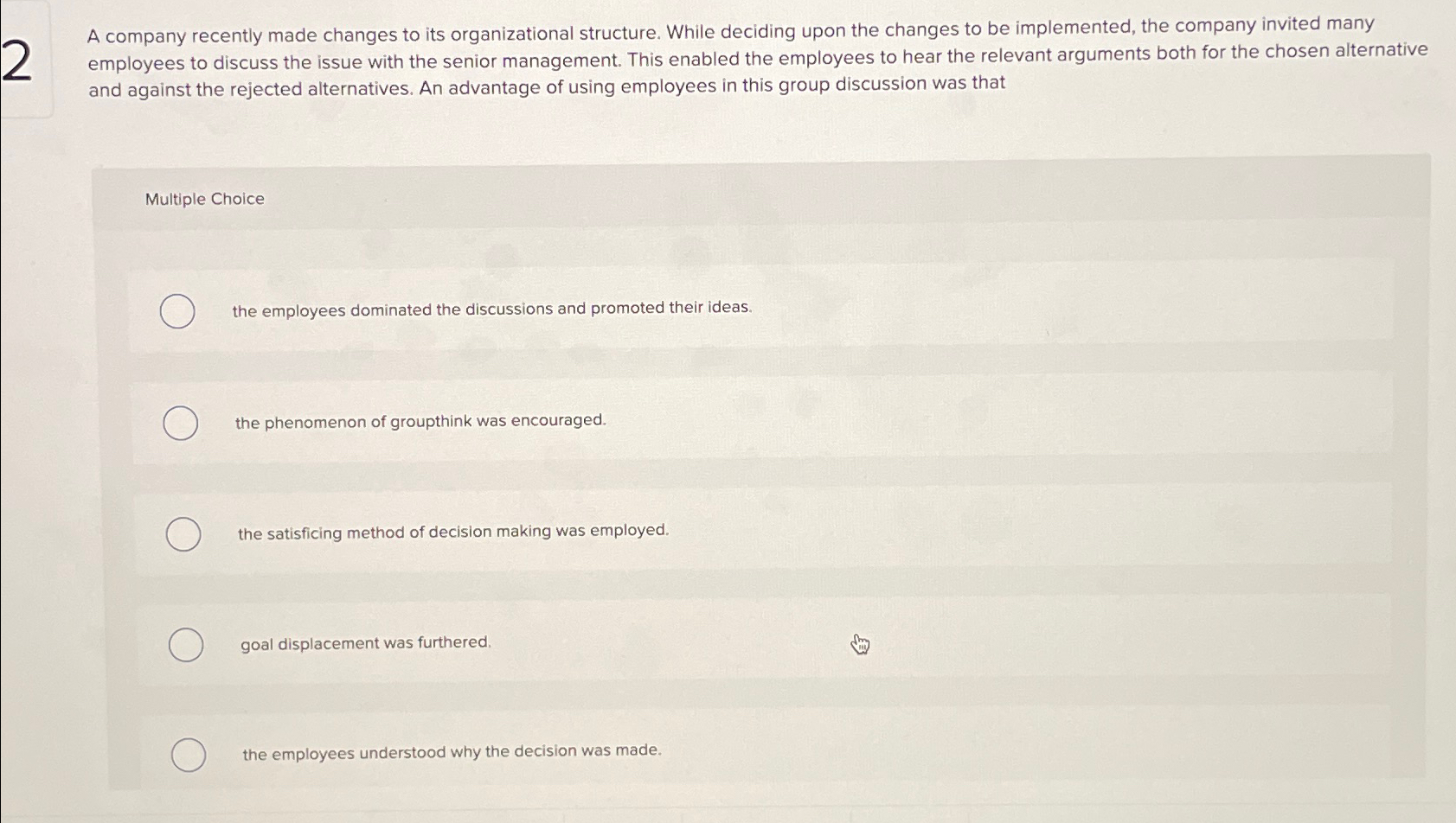  A company recently made changes to its organizational structure. While deciding