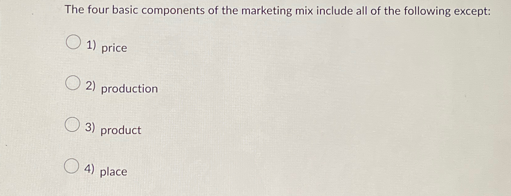  The four basic components of the marketing mix include all of
