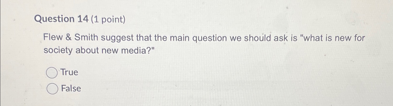  Question 14(1 point) Flew & Smith suggest that the main question