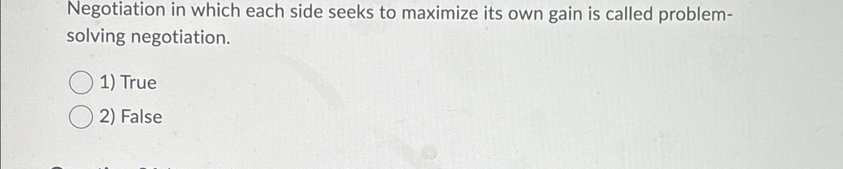  Negotiation in which each side seeks to maximize its own gain