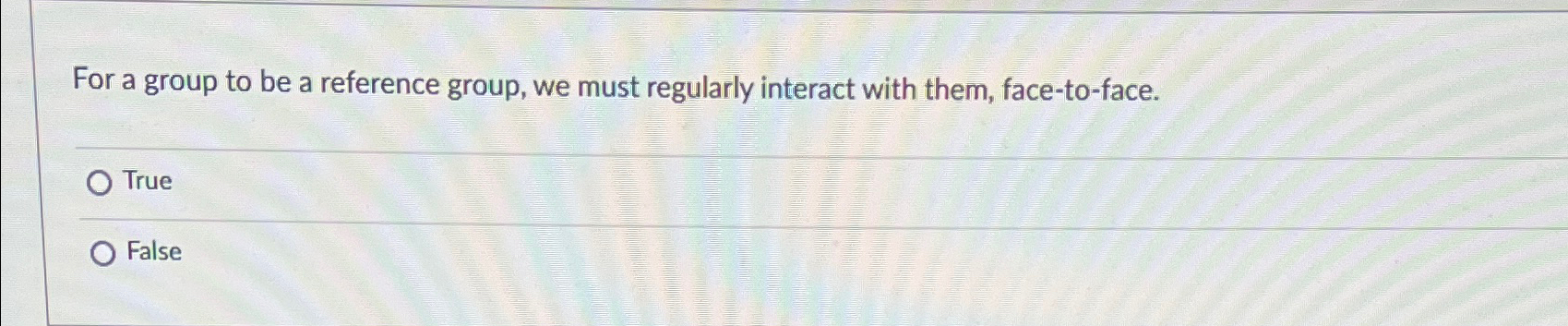  For a group to be a reference group, we must regularly