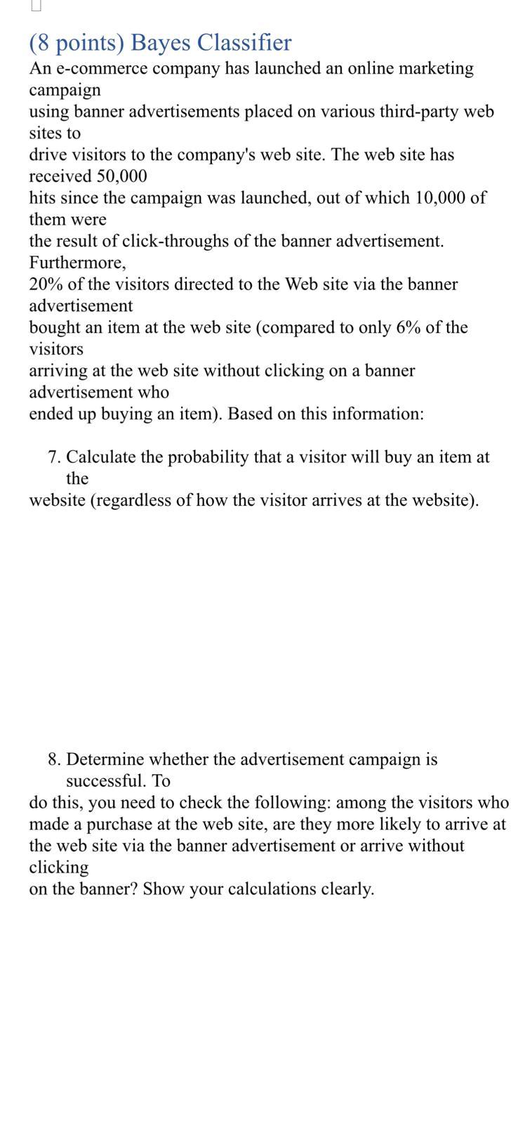  (8 points) Bayes Classifier An e-commerce company has launched an online