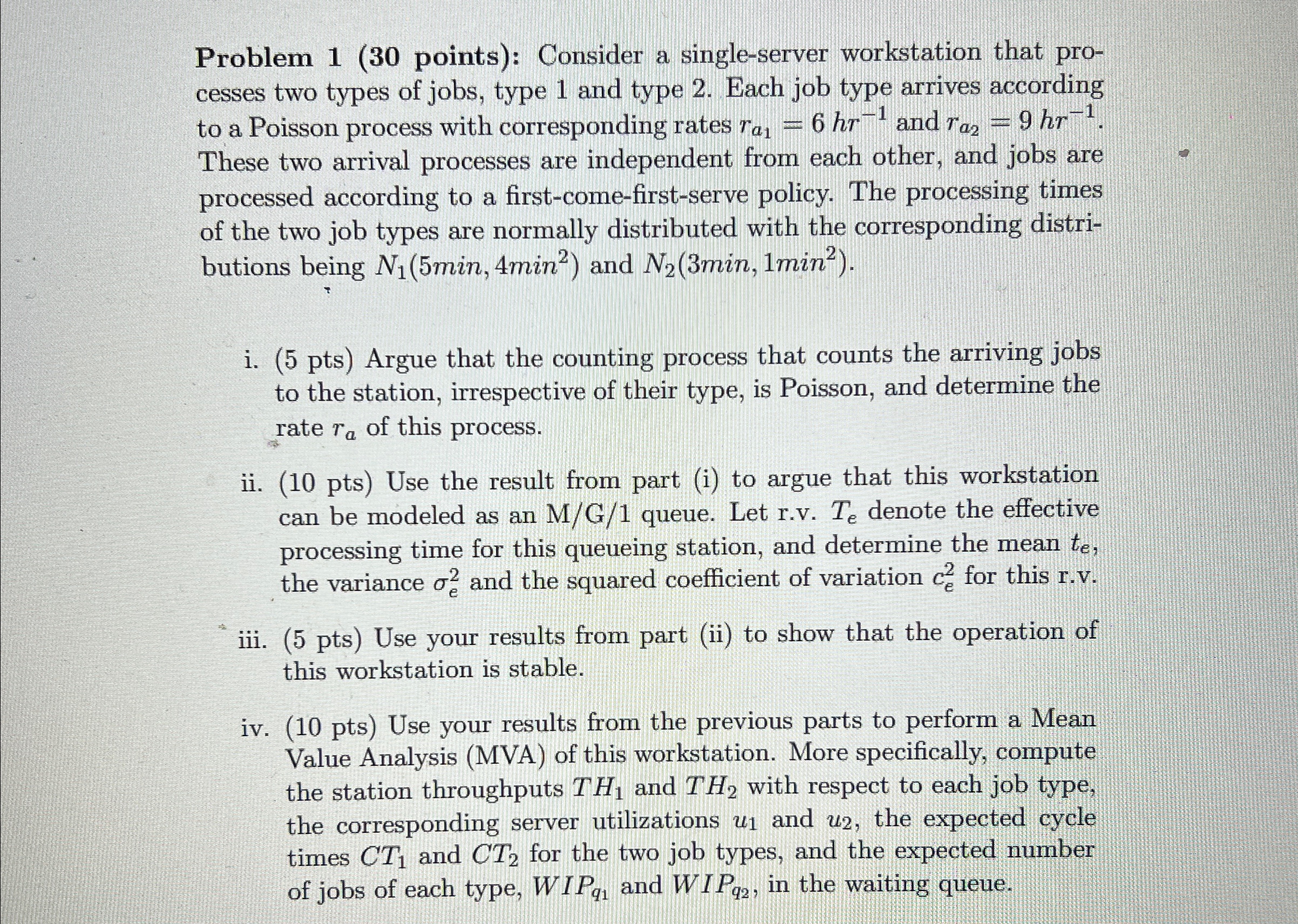  Problem 1(30 points): Consider a single-server workstation that processes two types