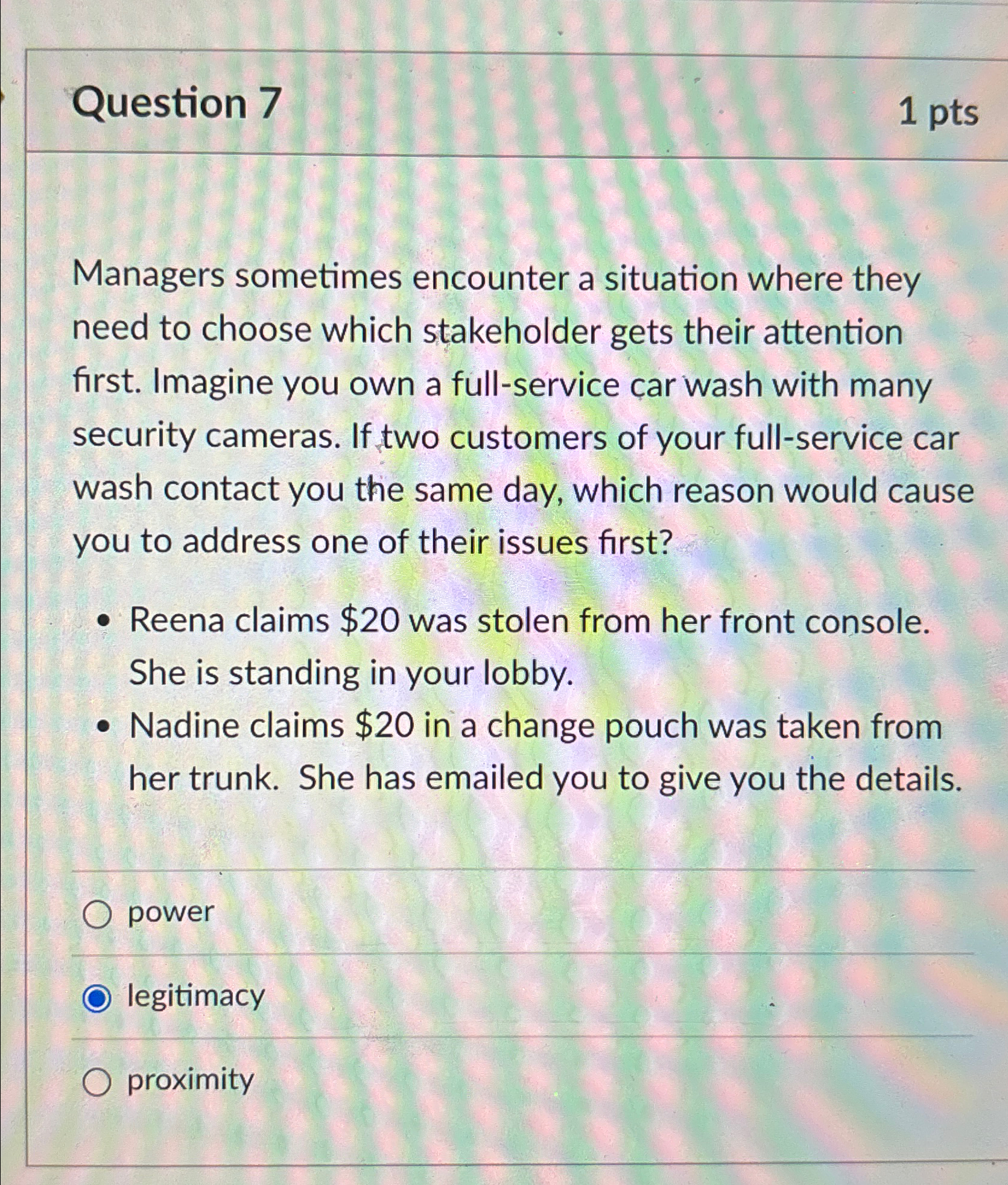  Question 7 1pts Managers sometimes encounter a situation where they need