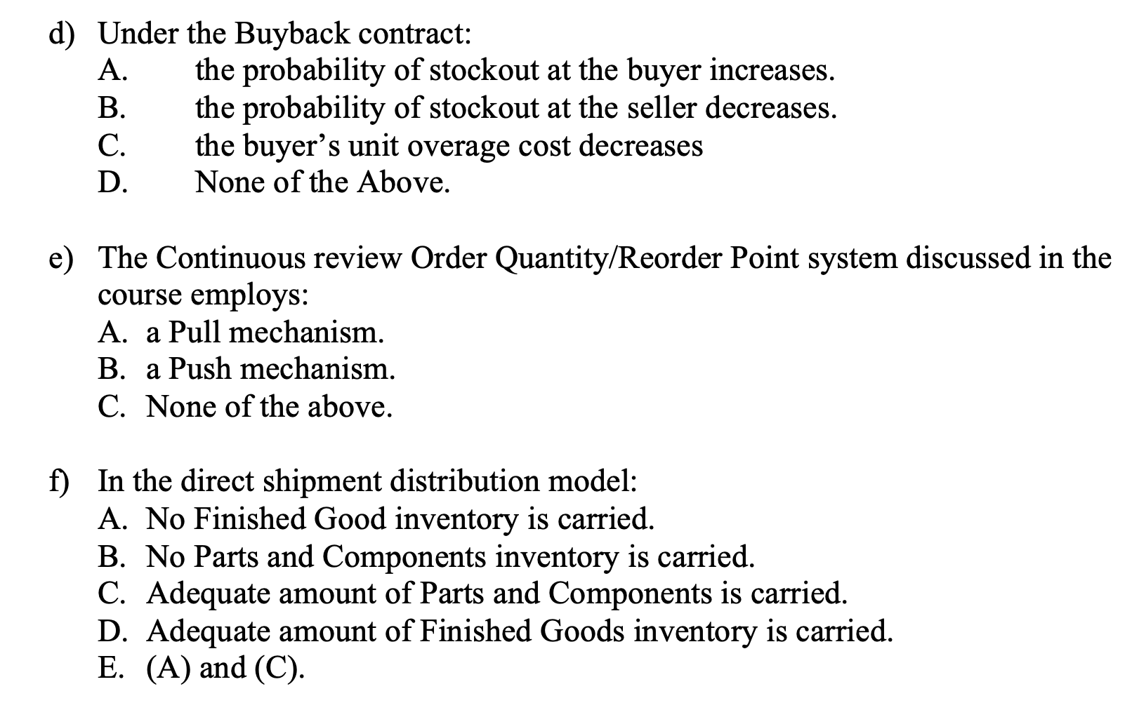  Answer the three multiple question (d) Under the Buyback contract: A.