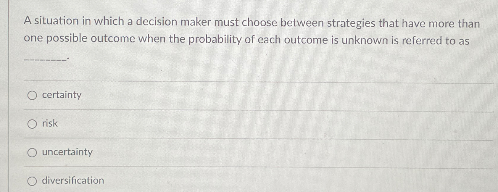  A situation in which a decision maker must choose between strategies