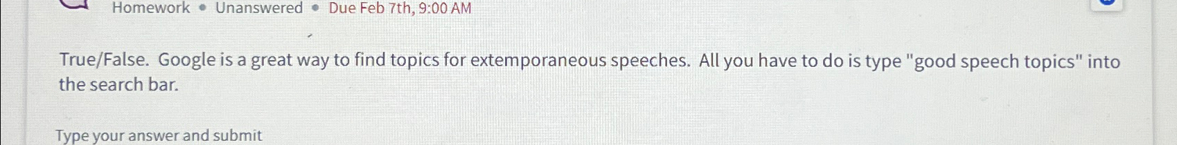  True/False. Google is a great way to find topics for extemporaneous
