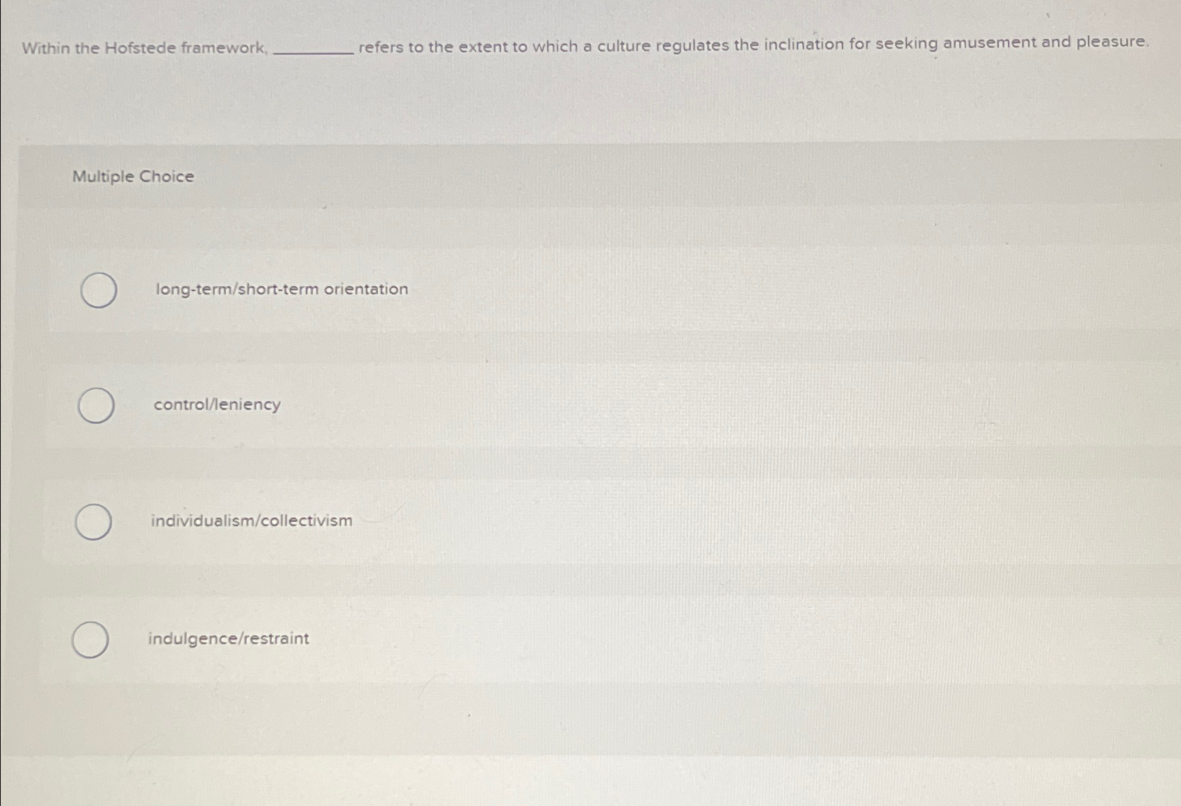  Within the Hofstede framework refers to the extent to which a