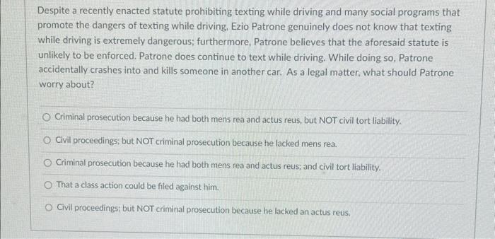  Despite a recently enacted statute prohibiting texting while driving and many