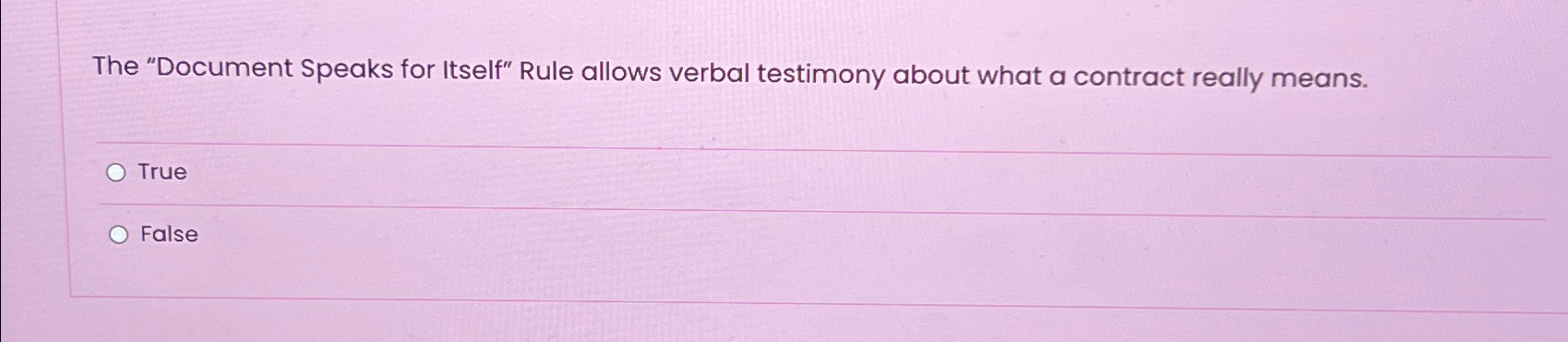  The "Document Speaks for Itself" Rule allows verbal testimony about what
