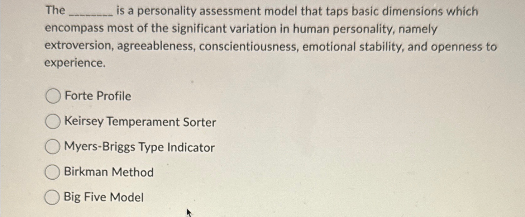  The is a personality assessment model that taps basic dimensions which