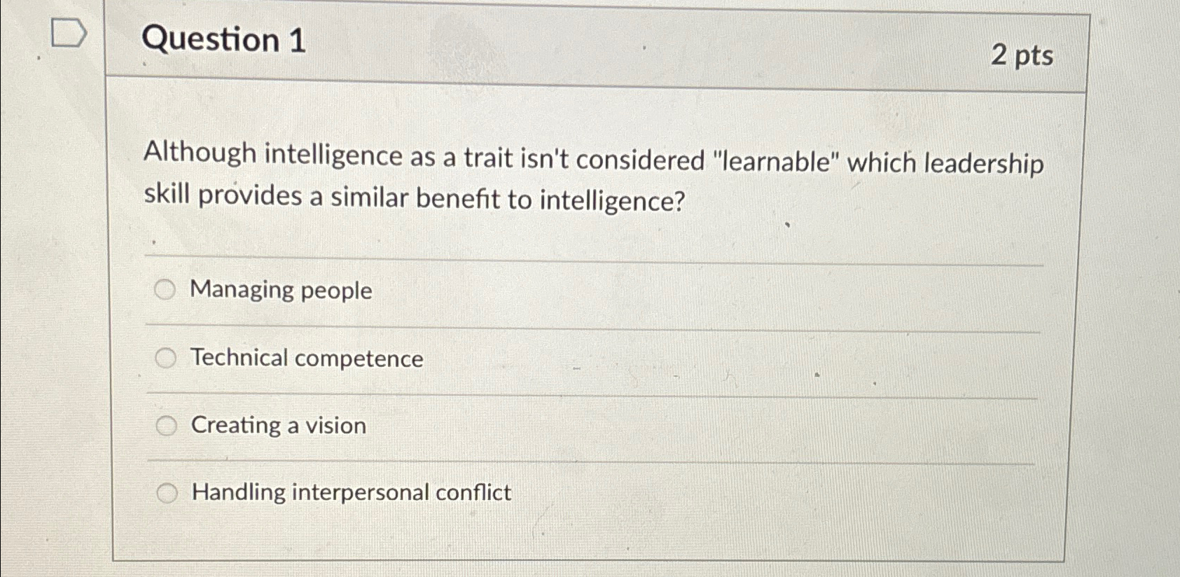  Question 1 2 pts Although intelligence as a trait isn't considered