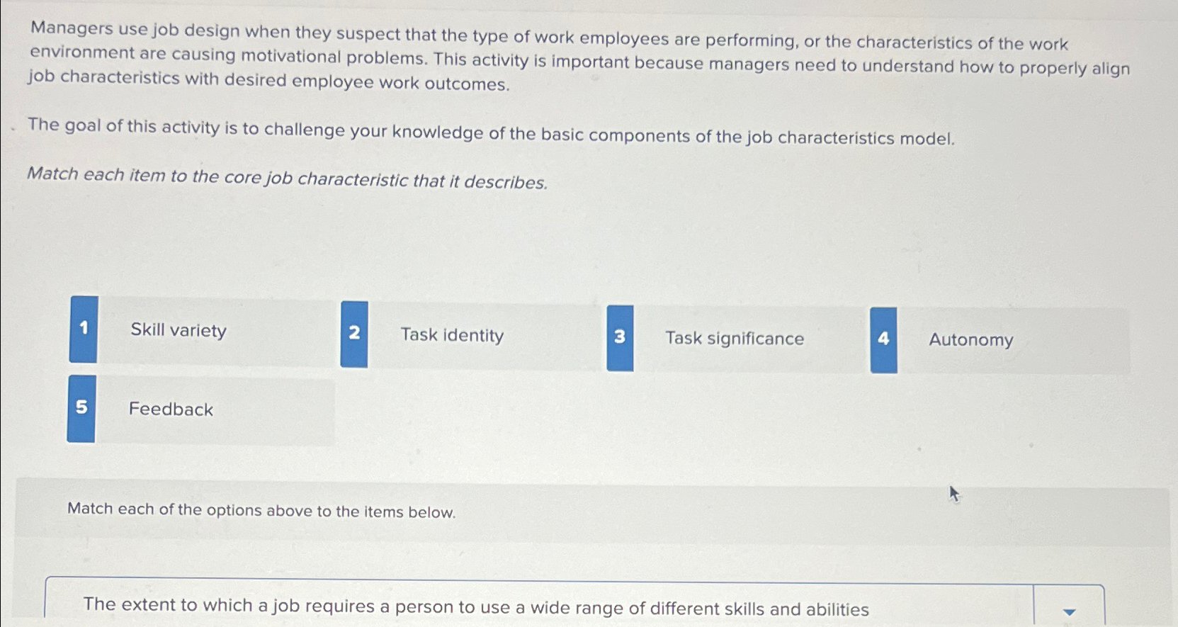  Managers use job design when they suspect that the type of