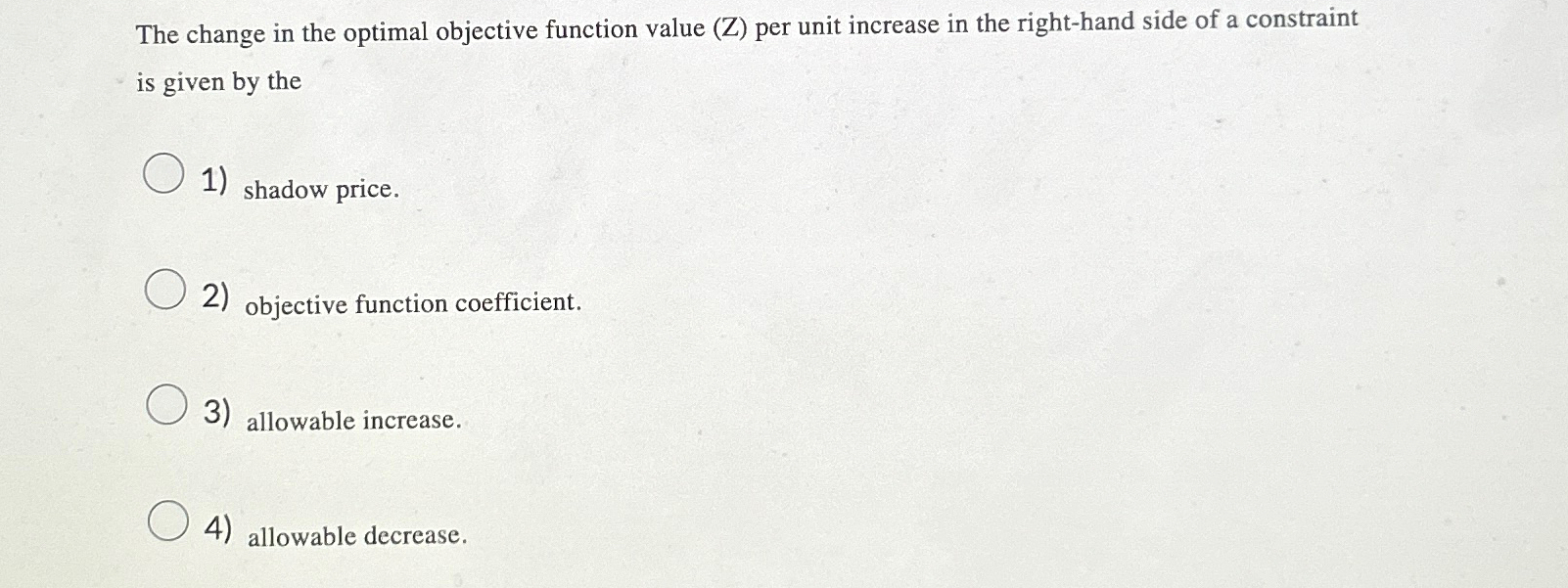  The change in the optimal objective function value (Z) per unit