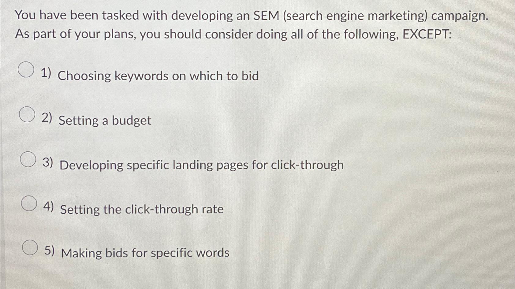  You have been tasked with developing an SEM (search engine marketing)