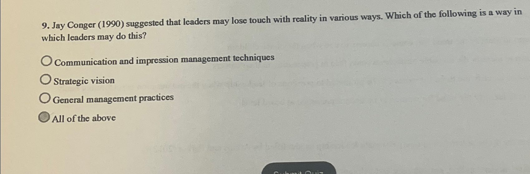  Jay Conger (1990) suggested that leaders may lose touch with reality