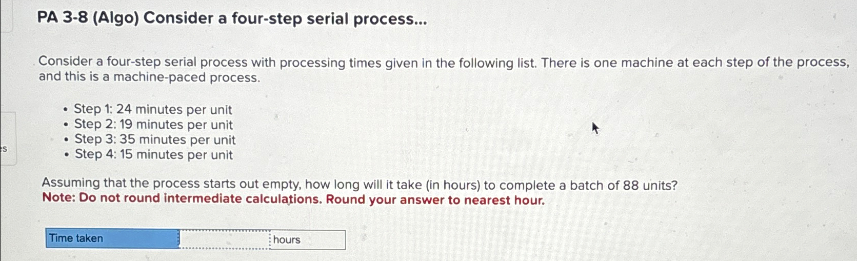  PA 3-8(Algo) Consider a four-step serial process... Consider a four-step serial