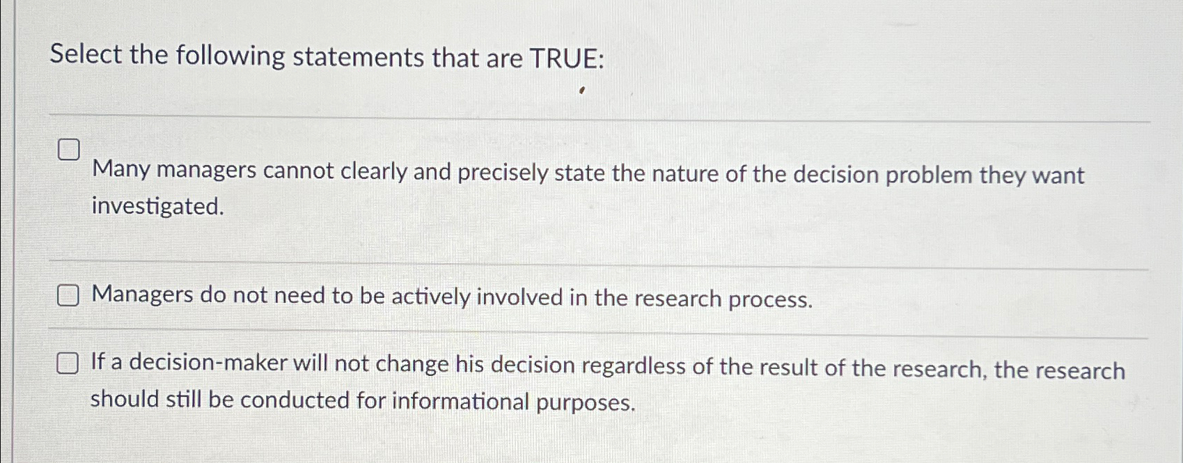  Select the following statements that are TRUE: Many managers cannot clearly