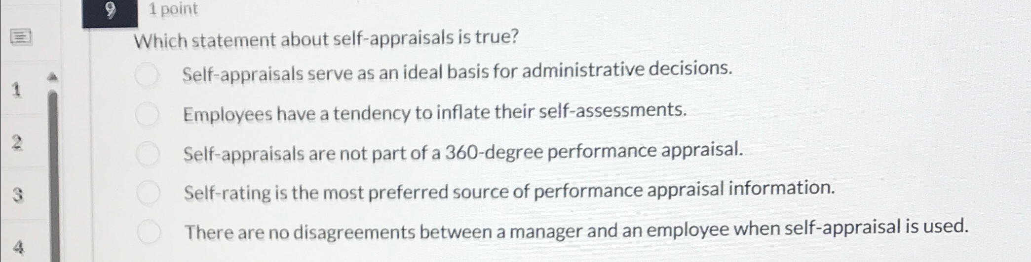  9,1 point Which statement about self-appraisals is true? Self-appraisals serve as