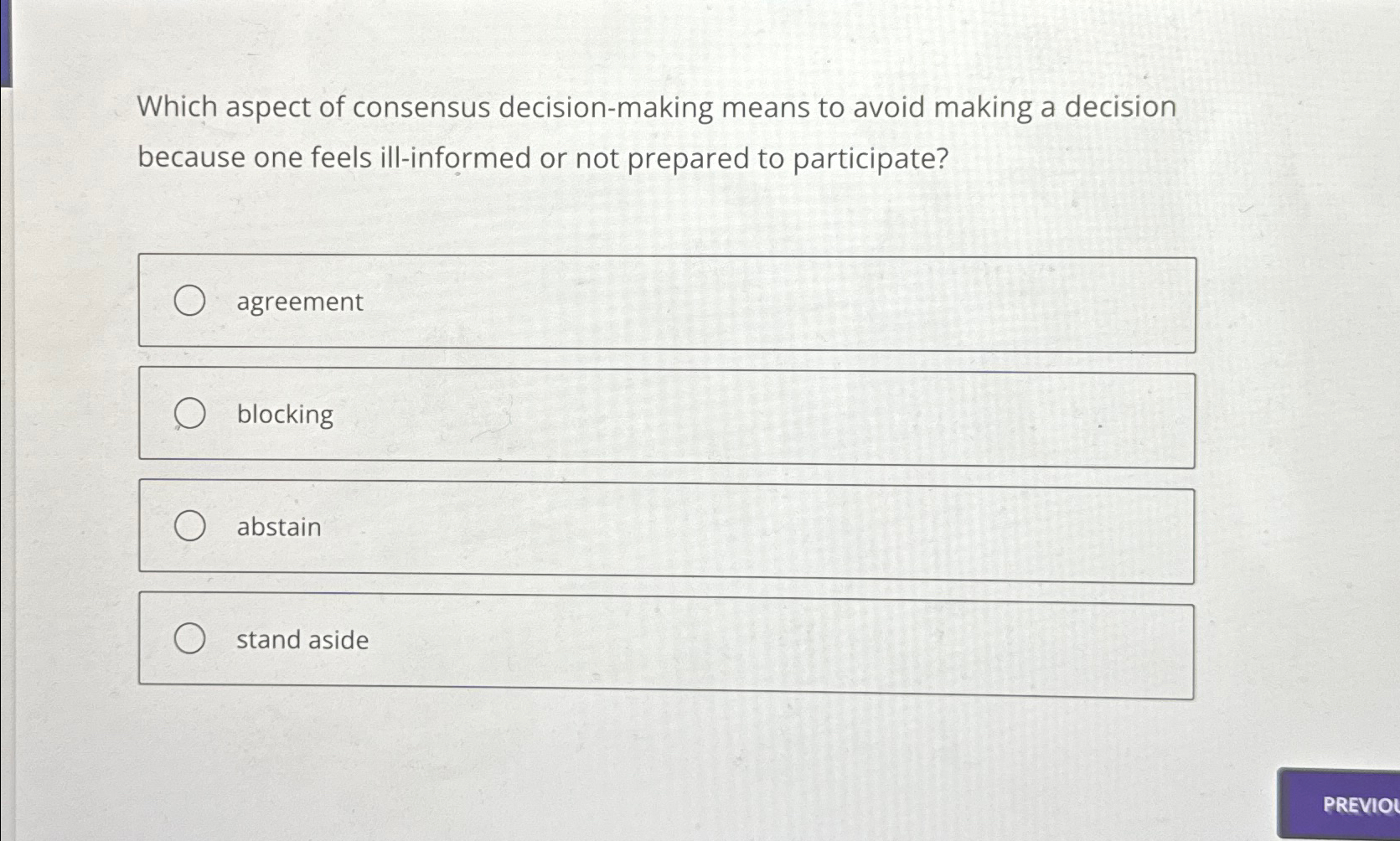  Which aspect of consensus decision-making means to avoid making a decision
