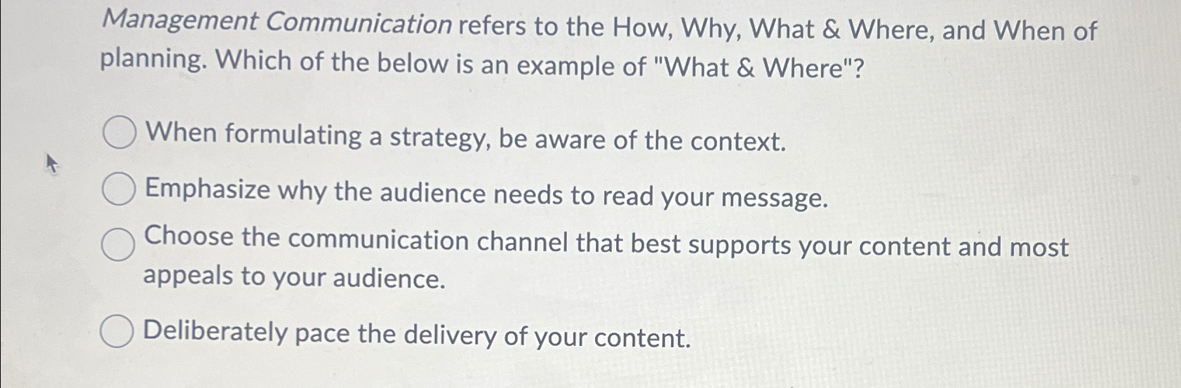  Management Communication refers to the How, Why, What & Where, and