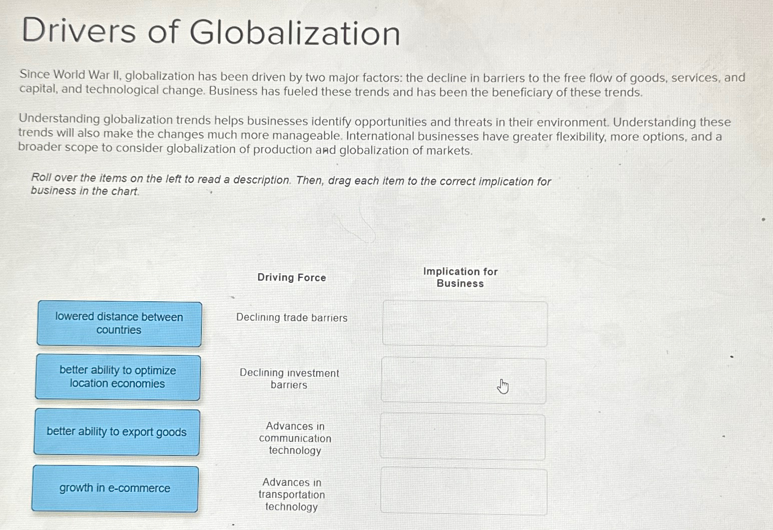  Drivers of Globalization Since World War II, globalization has been driven
