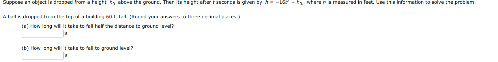 need help solving Suppose an object is dropped from a height ho
