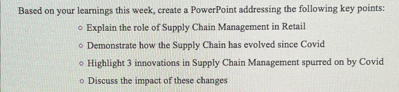  Based on your learnings this week, create a PowerPoint addressing the